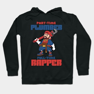 Part-time plumber full-time rapper Hoodie